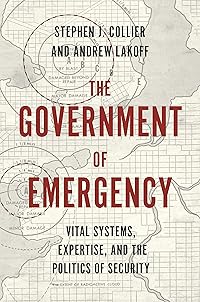 The Government of Emergency: Vital Systems, Expertise, and the Politics of Security