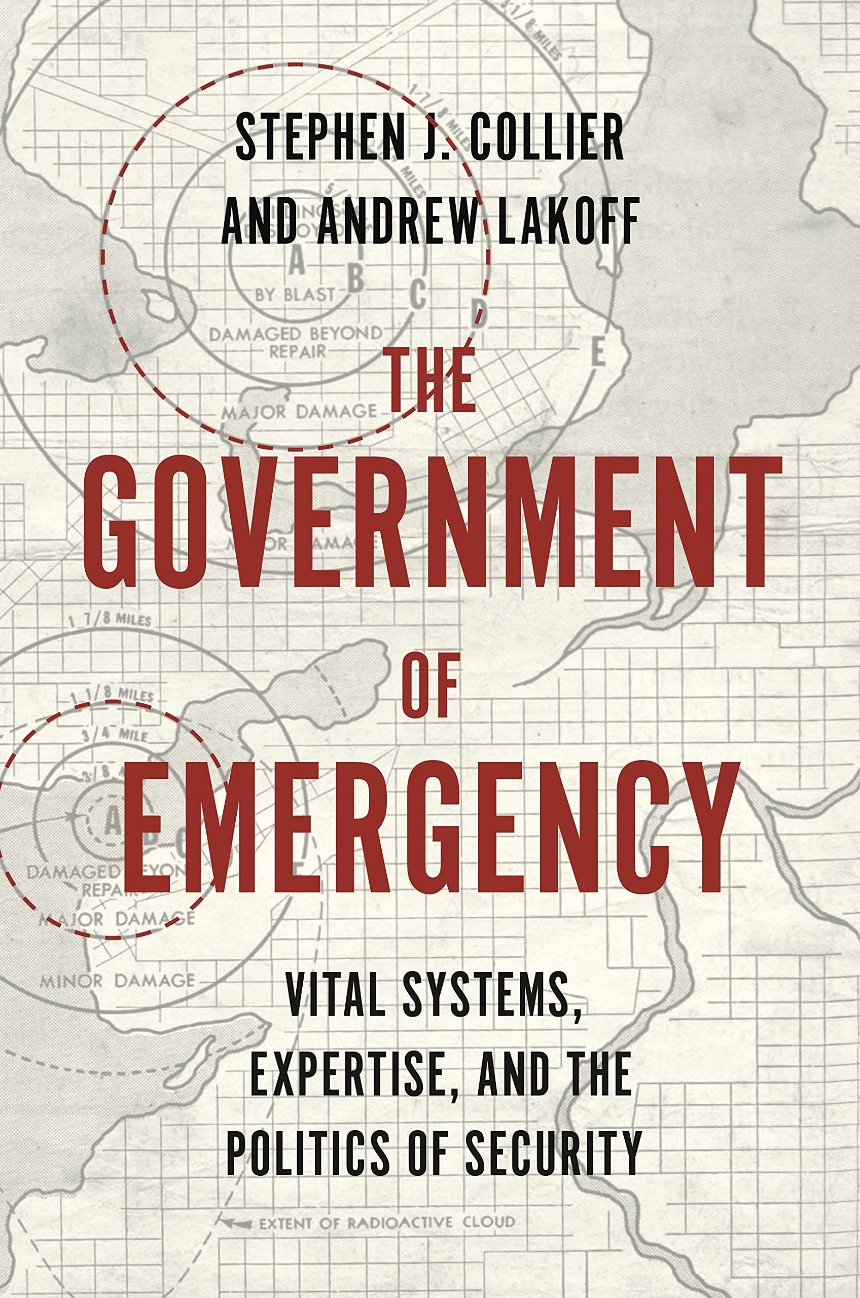 Full size book cover of The Government of Emergency: Vital Systems, Expertise, and the Politics of Security}