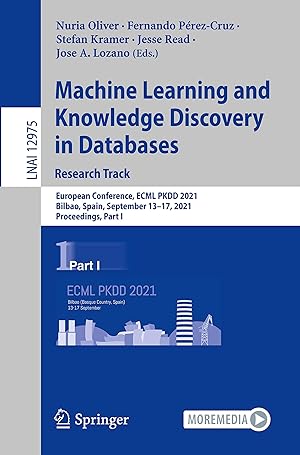 Machine Learning and Knowledge Discovery in Databases. Research Track: European Conference, ECML PKDD 2021, Bilbao, Spain, September 13–17, 2021, ... I