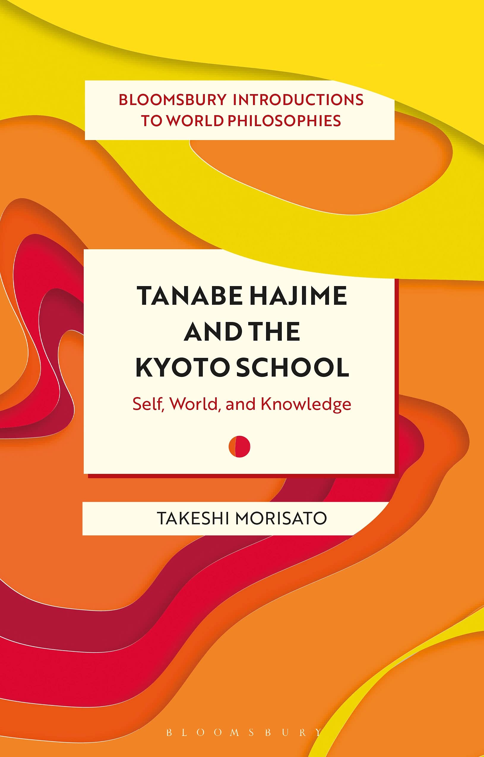 Full size book cover of Tanabe Hajime and the Kyoto School: Self, World, and Knowledge}