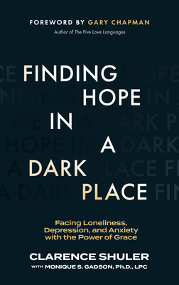 Full size book cover of Finding Hope in a Dark Place: Facing Loneliness, Depression, and Anxiety with the Power of Grace}