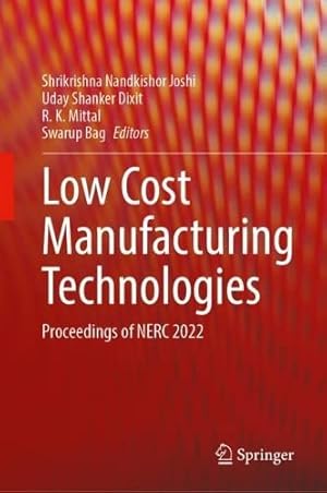 Low Cost Manufacturing Technologies: Proceedings of NERC 2022