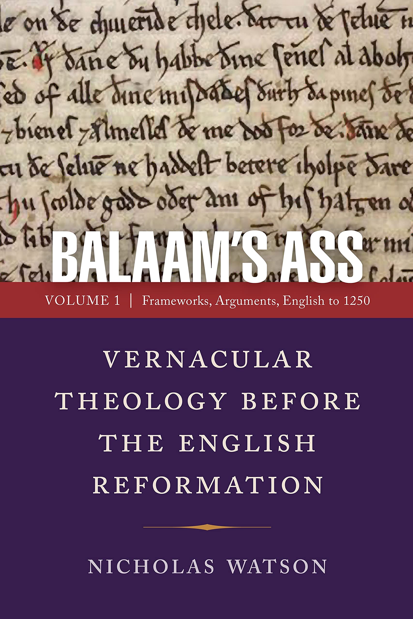 Full size book cover of Balaam's Ass: Vernacular Theology Before the English Reformation: Volume 1: Frameworks, Arguments, English to 1250}