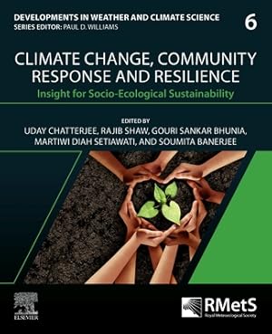 Climate Change, Community Response and Resilience: Insight for Socio-Ecological Sustainability (Volume 6)