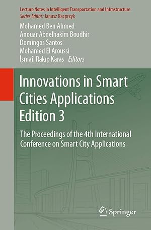 Innovations in Smart Cities Applications Edition 3: The Proceedings of the 4th International Conference on Smart City Applications