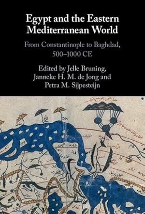 Egypt and the Eastern Mediterranean World: From Constantinople to Baghdad, 500-1000 CE