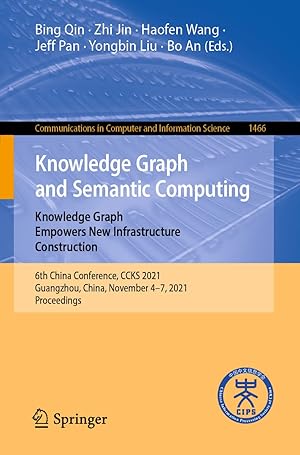 Knowledge Graph and Semantic Computing: Knowledge Graph Empowers New Infrastructure Construction: 6th China Conference, CCKS 2021, Guangzhou, China, ... in Computer and Information Science)