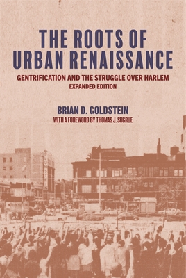 Full size book cover of The Roots of Urban Renaissance: Gentrification and the Struggle over Harlem, Expanded Edition}