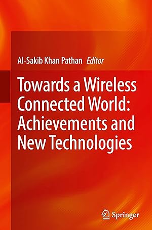 Towards a Wireless Connected World: Achievements and New Technologies