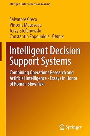 Intelligent Decision Support Systems: Combining Operations Research and Artificial Intelligence - Essays in Honor of Roman Słowiński