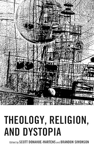 Theology, Religion, and Dystopia