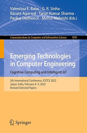 Emerging Technologies in Computer Engineering: Cognitive Computing and Intelligent IoT: 5th International Conference, ICETCE 2022, Jaipur, India, ... in Computer and Information Science)