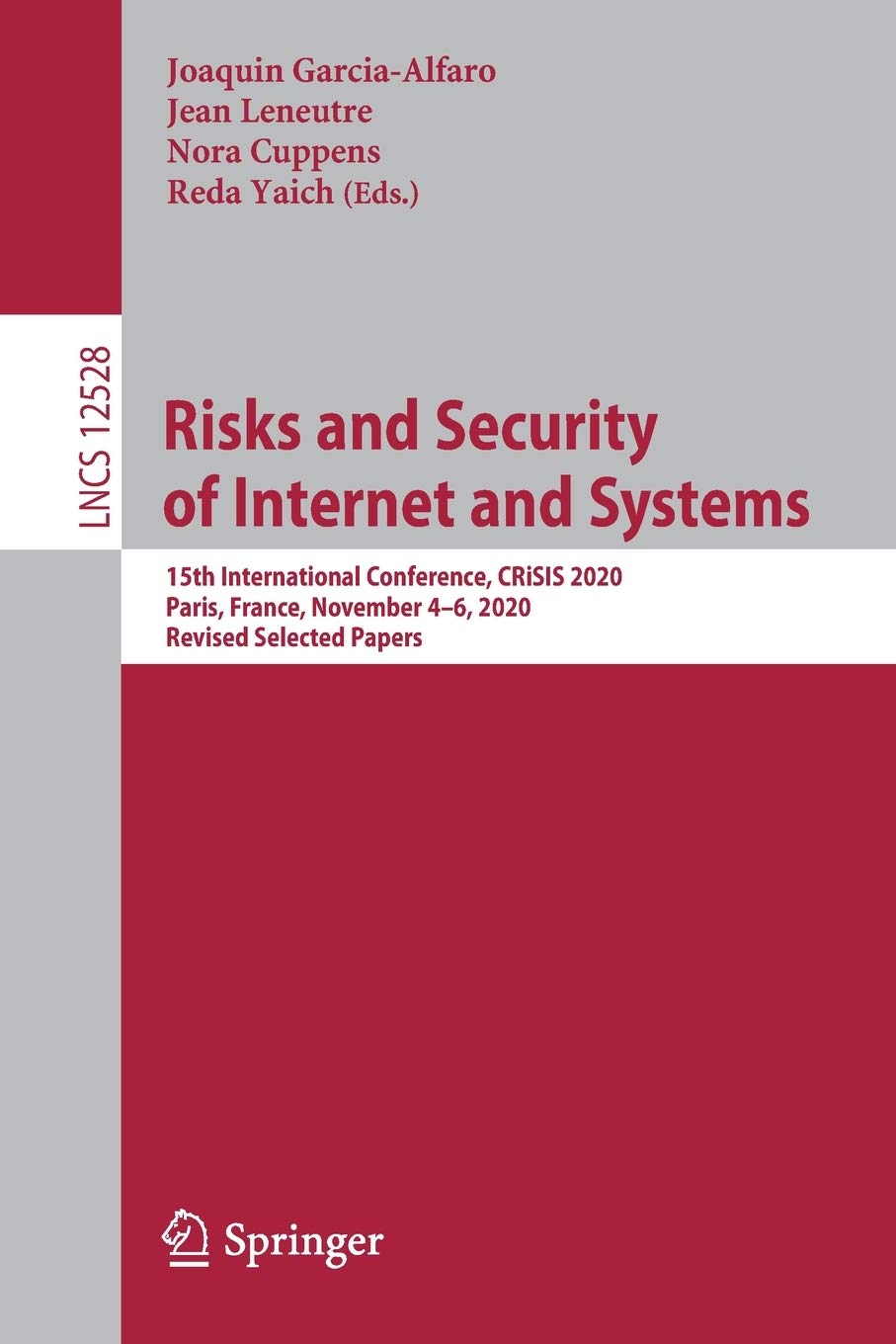 Full size book cover of Risks and Security of Internet and Systems: 15th International Conference, CRiSIS 2020, Paris, France, November 4–6, 2020, Revised Selected Papers ... Applications, incl. Internet/Web, and HCI)}