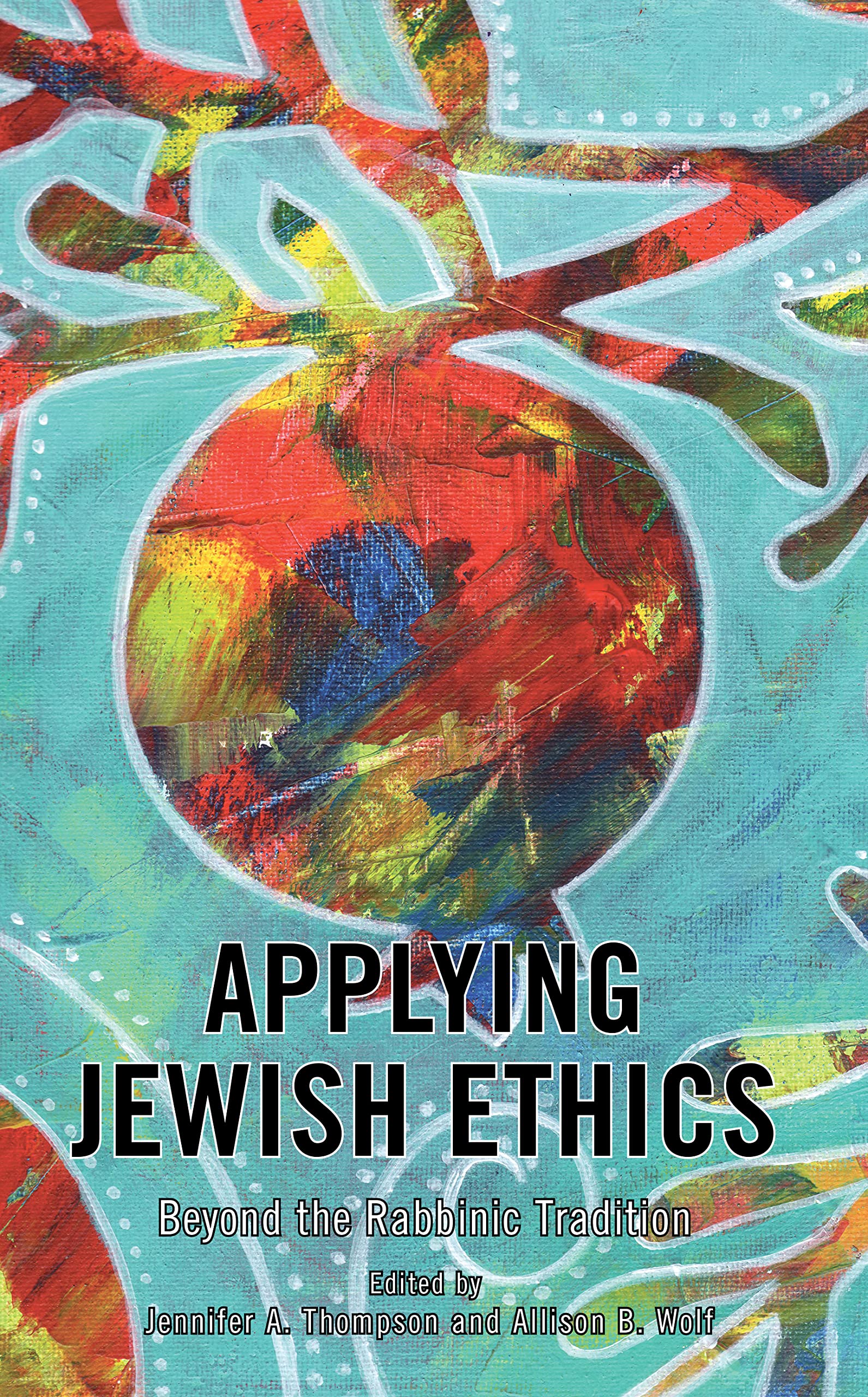 Full size book cover of Applying Jewish Ethics: Beyond the Rabbinic Tradition}