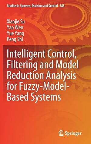 Intelligent Control, Filtering and Model Reduction Analysis for Fuzzy-Model-Based Systems