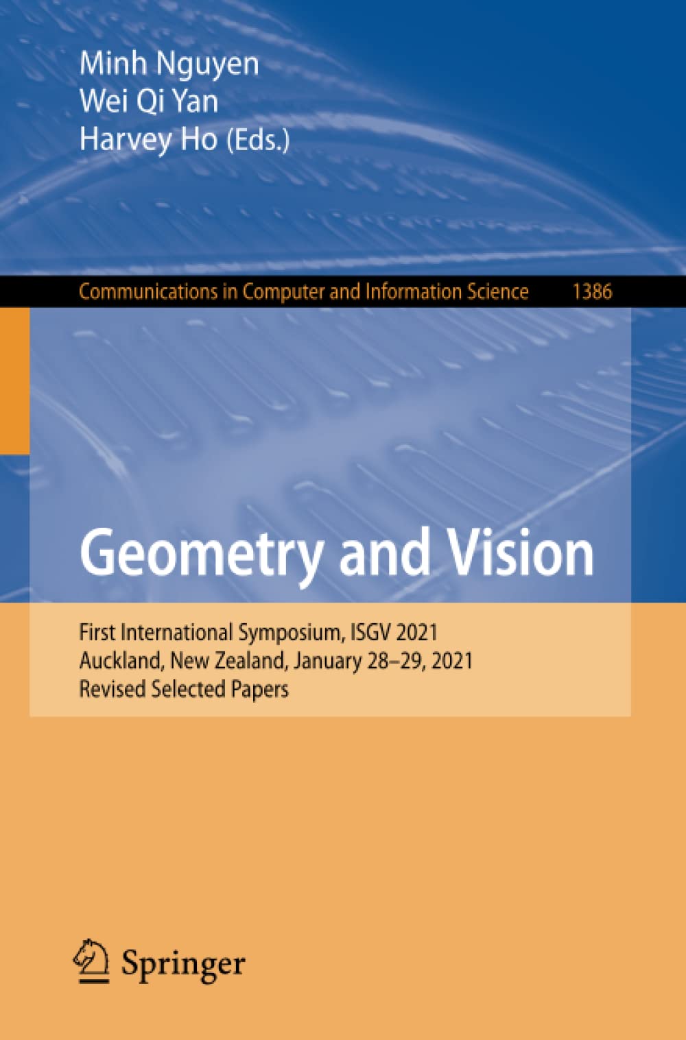 Full size book cover of Geometry and Vision: First International Symposium, ISGV 2021, Auckland, New Zealand, January 28-29, 2021, Revised Selected Papers}