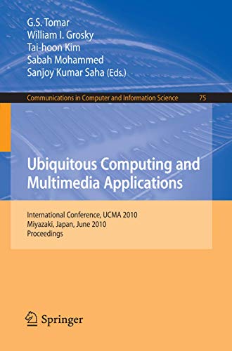 Full size book cover of Ubiquitous Computing and Multimedia Applications: International Conference, UCMA 2010, Miyazaki, Japan, June 23-25, 2010. Proceedings}