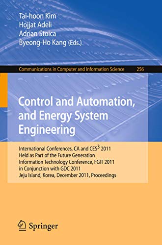 Full size book cover of Control and Automation, and Energy System Engineering: International Conferences, CA and CES3 2011, Held as Part of the Future Generation Information ... in Computer and Information Science, 256)}