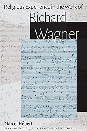 Religious Experience in the Work of Richard Wagner