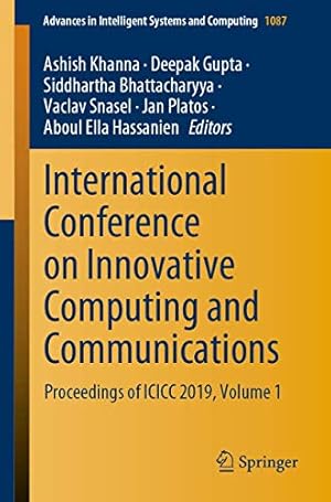 International Conference on Innovative Computing and Communications: Proceedings of ICICC 2019, Volume 1