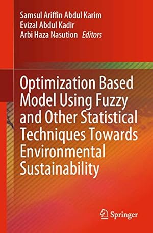 Optimization Based Model Using Fuzzy and Other Statistical Techniques Towards Environmental Sustainability