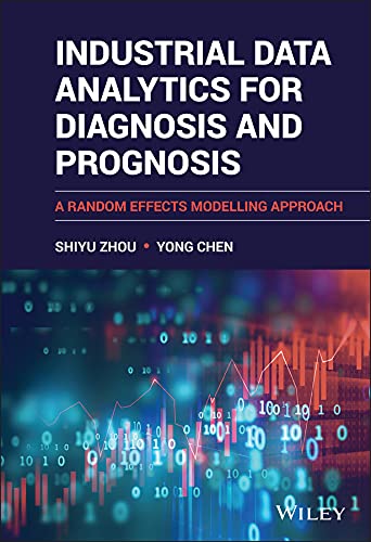 Full size book cover of Industrial Data Analytics for Diagnosis and Prognosis: A Random Effects Modelling Approach}