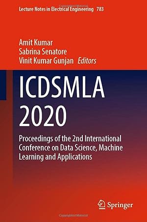 ICDSMLA 2020: Proceedings of the 2nd International Conference on Data Science, Machine Learning and Applications