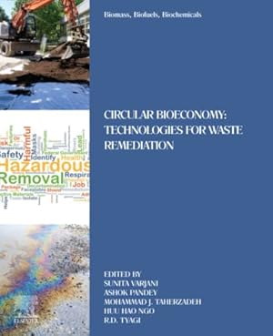 Biomass, Biofuels, Biochemicals: Circular Bioeconomy: Technologies for Waste Remediation