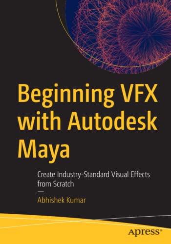 Full size book cover of Beginning VFX with Autodesk Maya: Create Industry-Standard Visual Effects from Scratch}