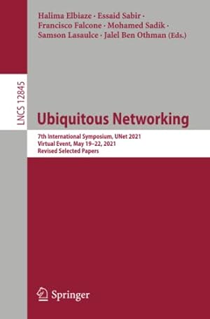 Ubiquitous Networking: 7th International Symposium, UNet 2021, Virtual Event, May 19–22, 2021, Revised Selected Papers