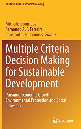 Full size book cover of Multiple Criteria Decision Making for Sustainable Development: Pursuing Economic Growth, Environmental Protection and Social Cohesion}