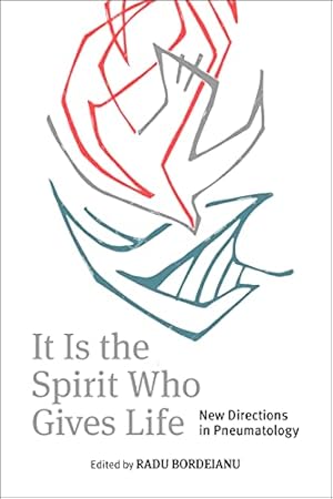 Book cover of It is the Spirit Who Gives Life: New Directions in Pneumatology}