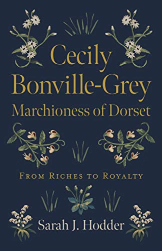 Full size book cover of Cecily Bonville-Grey - Marchioness of Dorset: From Riches to Royalty}