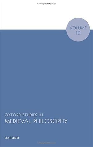 Oxford Studies in Medieval Philosophy Volume 10