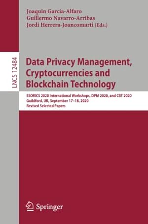 Data Privacy Management, Cryptocurrencies and Blockchain Technology: ESORICS 2020 International Workshops, DPM 2020 and CBT 2020, Guildford, UK, ... Selected Papers