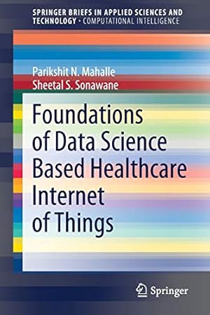 Foundations of Data Science Based Healthcare Internet of Things