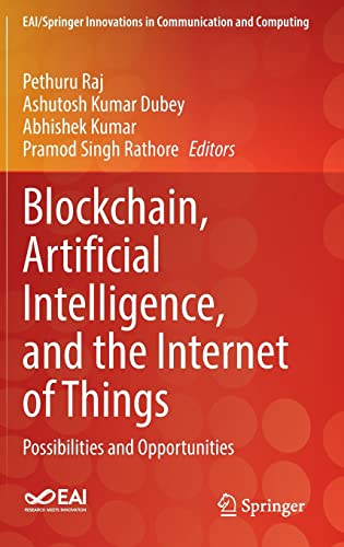 Full size book cover of Blockchain, Artificial Intelligence, and the Internet of Things: Possibilities and Opportunities}