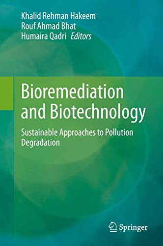 Bioremediation and Biotechnology: Sustainable Approaches to Pollution Degradation