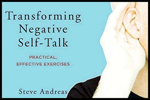 Transforming Negative Self-Talk: Simple Exercises to Focus on the Positive