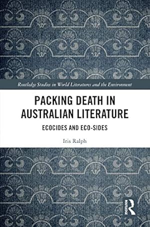 Packing Death in Australian Literature: Ecocides and Eco-Sides