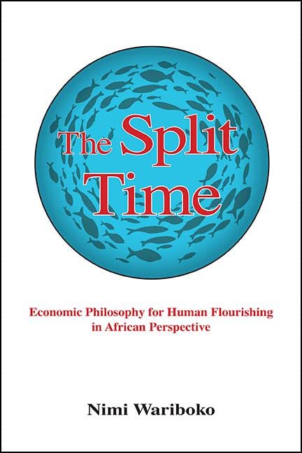 Full size book cover of The Split Time: Economic Philosophy for Human Flourishing in African Perspective}