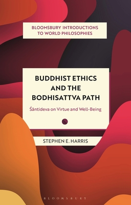 Full size book cover of Buddhist Ethics and the Bodhisattva Path: Santideva on Virtue and Well-Being}