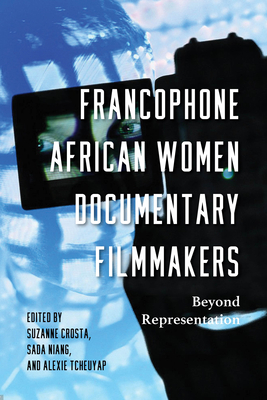 Full size book cover of Francophone African Women Documentary Filmmakers: Beyond Representation}