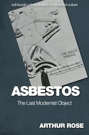 Asbestos – The Last Modernist Object