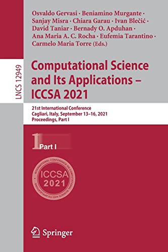 Full size book cover of Computational Science and Its Applications – ICCSA 2021: 21st International Conference, Cagliari, Italy, September 13–16, 2021, Proceedings, Part I}