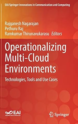 Operationalizing Multi-Cloud Environments: Technologies, Tools and Use Cases