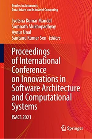 Proceedings of International Conference on Innovations in Software Architecture and Computational Systems: ISACS 2021