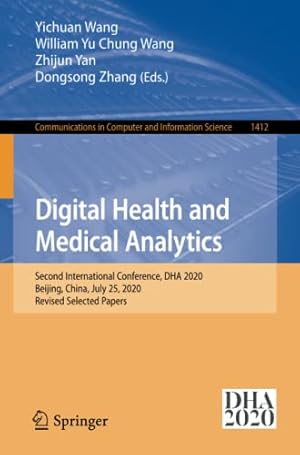 Digital Health and Medical Analytics: Second International Conference, DHA 2020, Beijing, China, July 25, 2020, Revised Selected Papers