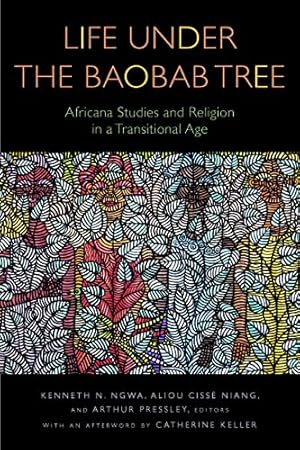 Life Under the Baobab Tree: Africana Studies and Religion in a Transitional Age