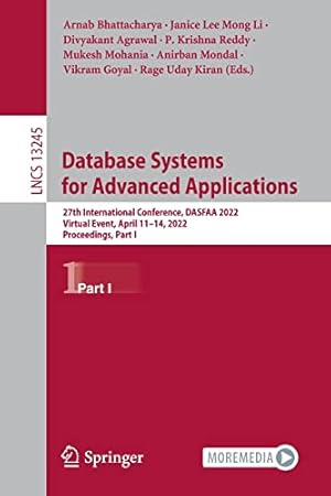 Database Systems for Advanced Applications: 27th International Conference, DASFAA 2022, Virtual Event, April 11–14, 2022, Proceedings, Part I